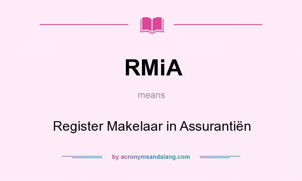 What does RMiA mean? It stands for Register Makelaar in Assurantiën
