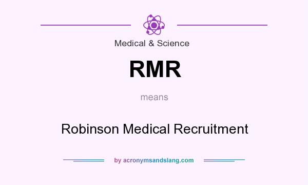 What does RMR mean? It stands for Robinson Medical Recruitment