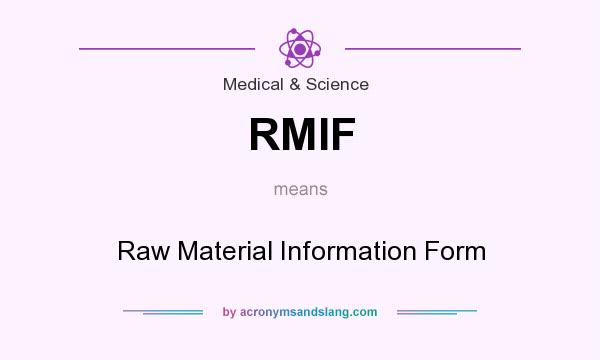 What does RMIF mean? It stands for Raw Material Information Form