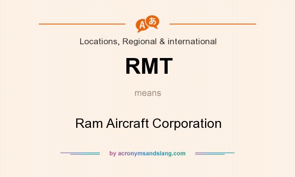 What does RMT mean? It stands for Ram Aircraft Corporation