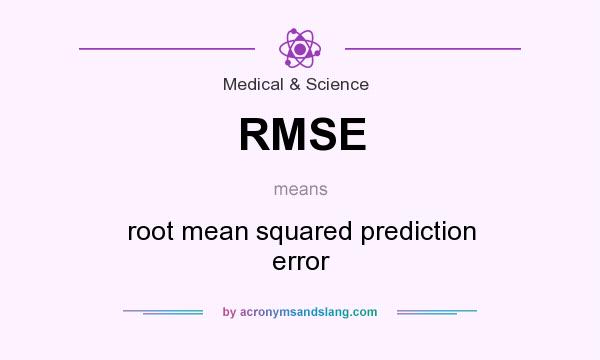 What does RMSE mean? It stands for root mean squared prediction error