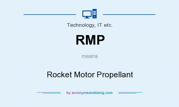 What does RMP mean? It stands for Rocket Motor Propellant