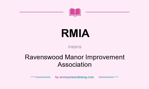 What does RMIA mean? It stands for Ravenswood Manor Improvement Association