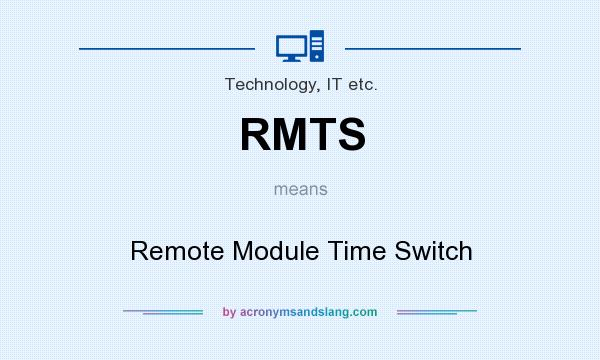 What does RMTS mean? It stands for Remote Module Time Switch