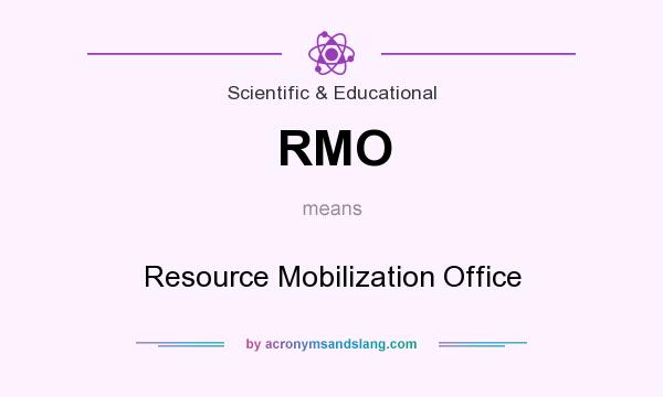 What does RMO mean? It stands for Resource Mobilization Office