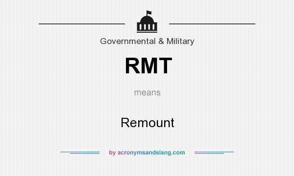 What does RMT mean? It stands for Remount