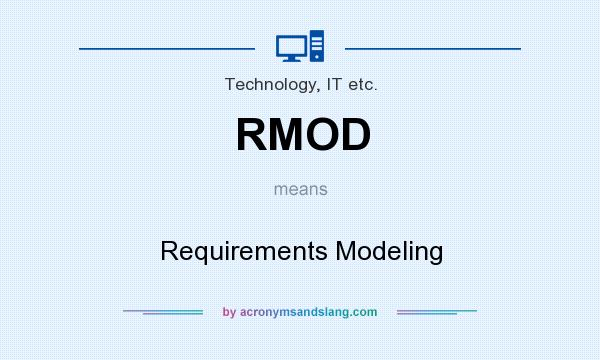 What does RMOD mean? It stands for Requirements Modeling