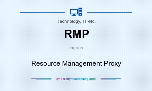 What does RMP mean? It stands for Resource Management Proxy