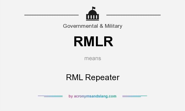 What does RMLR mean? It stands for RML Repeater