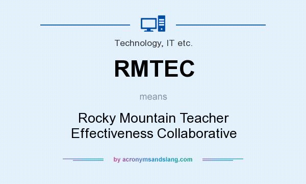 What does RMTEC mean? It stands for Rocky Mountain Teacher Effectiveness Collaborative