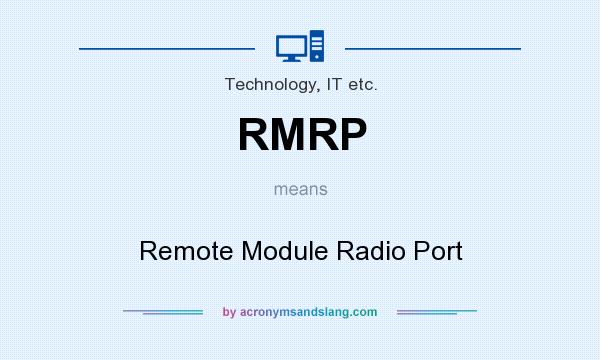 What does RMRP mean? It stands for Remote Module Radio Port