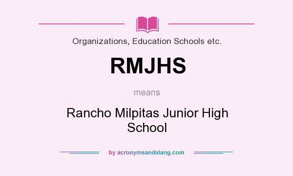 What does RMJHS mean? It stands for Rancho Milpitas Junior High School