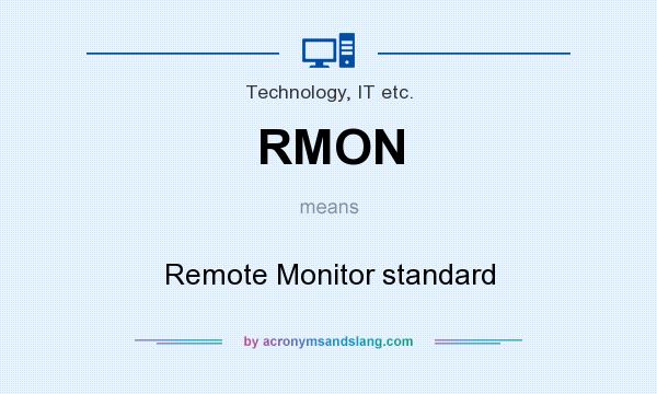 What does RMON mean? It stands for Remote Monitor standard