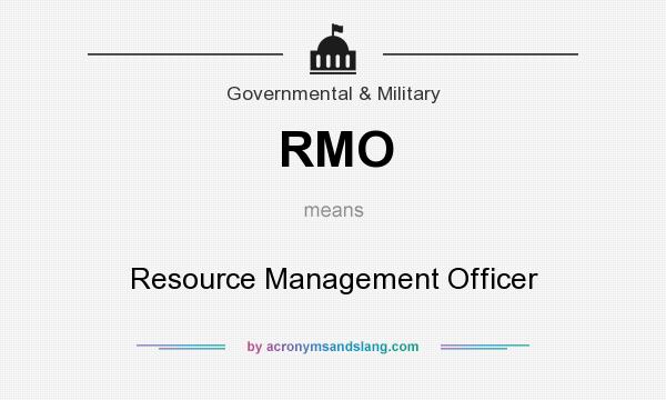 What does RMO mean? It stands for Resource Management Officer