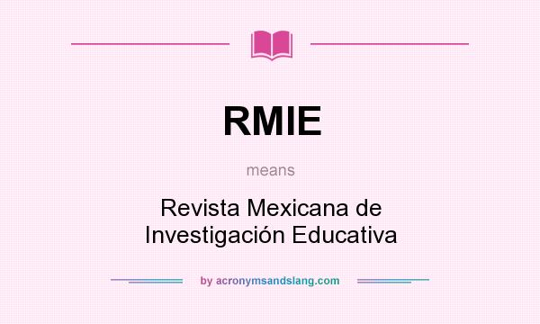 What does RMIE mean? It stands for Revista Mexicana de Investigación Educativa