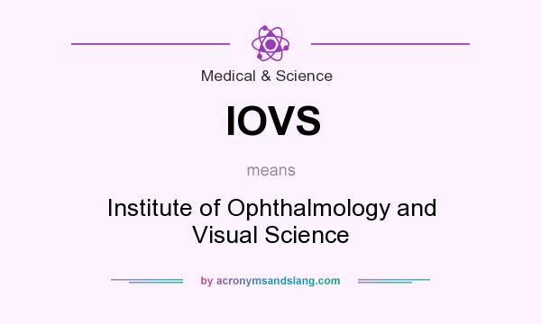 What does IOVS mean? It stands for Institute of Ophthalmology and Visual Science