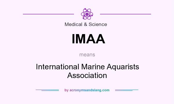 What does IMAA mean? It stands for International Marine Aquarists Association