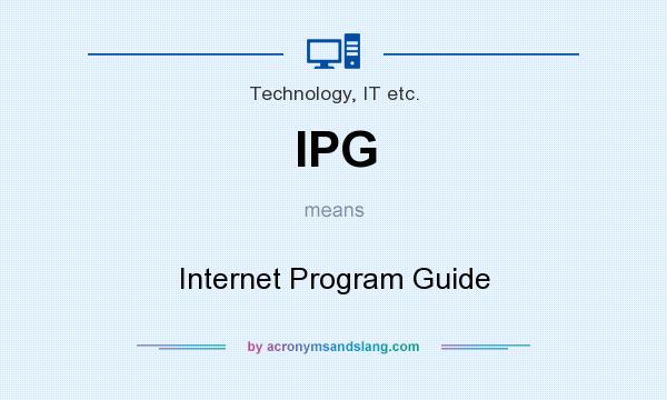 What does IPG mean? It stands for Internet Program Guide