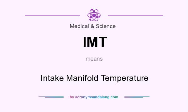 What does IMT mean? It stands for Intake Manifold Temperature
