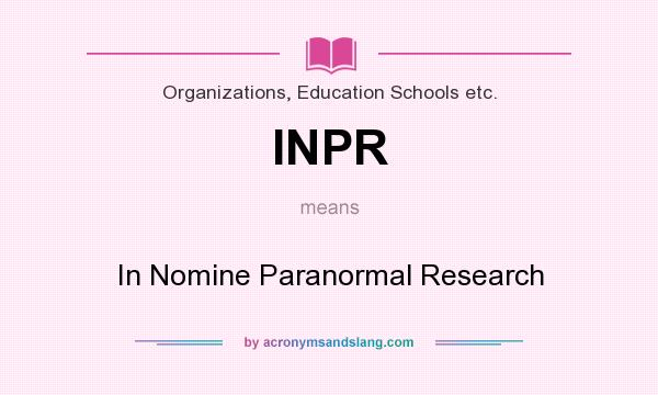 What does INPR mean? It stands for In Nomine Paranormal Research
