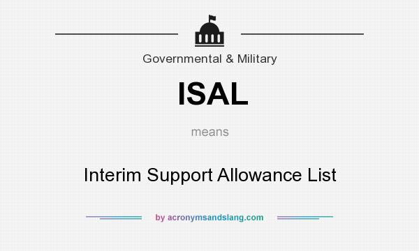 What does ISAL mean? It stands for Interim Support Allowance List