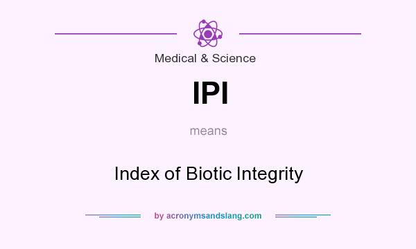 What does IPI mean? It stands for Index of Biotic Integrity