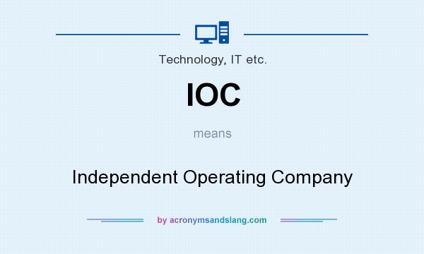 What does IOC mean? It stands for Independent Operating Company