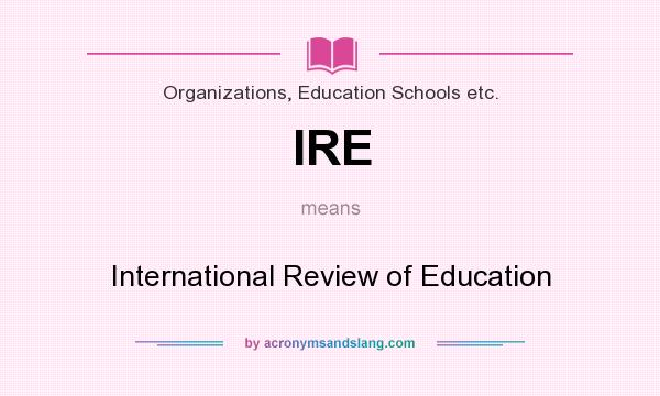 What does IRE mean? It stands for International Review of Education