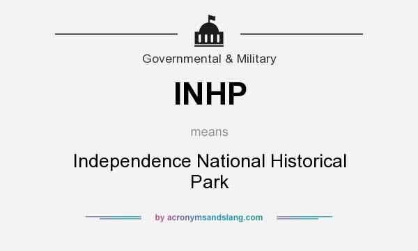 What does INHP mean? It stands for Independence National Historical Park