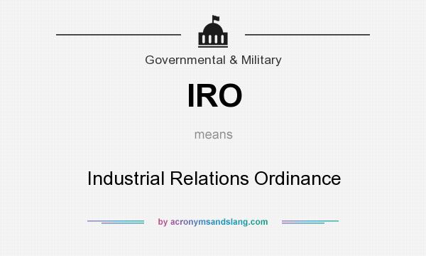 What does IRO mean? It stands for Industrial Relations Ordinance