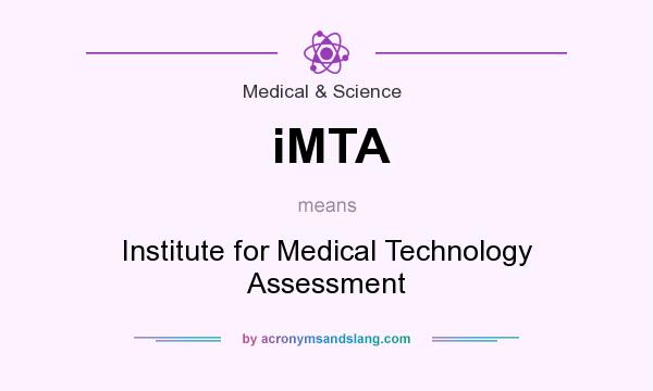 What does iMTA mean? It stands for Institute for Medical Technology Assessment