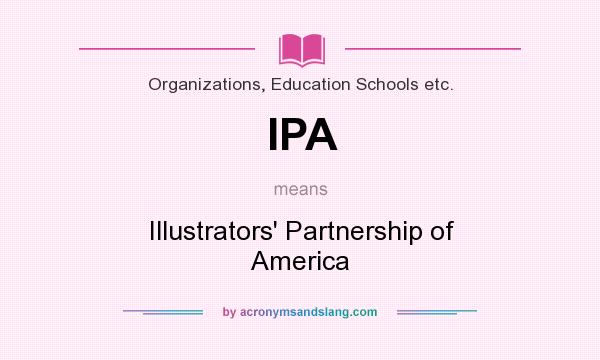 What does IPA mean? It stands for Illustrators` Partnership of America