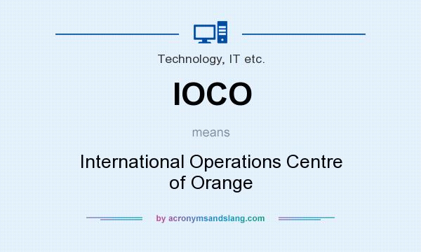 What does IOCO mean? It stands for International Operations Centre of Orange