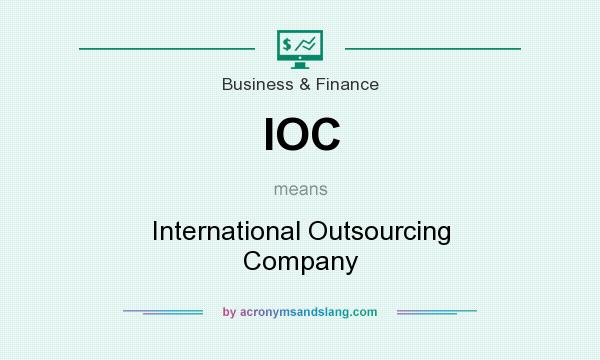 What does IOC mean? It stands for International Outsourcing Company
