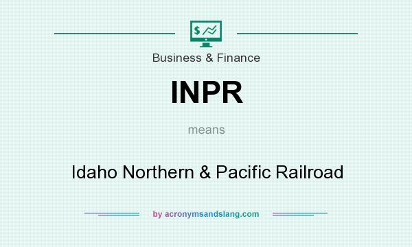 What does INPR mean? It stands for Idaho Northern & Pacific Railroad