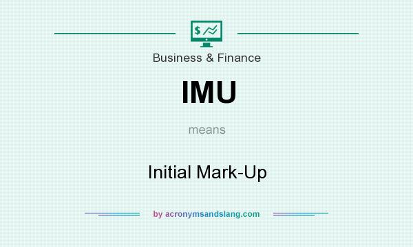 What does IMU mean? It stands for Initial Mark-Up