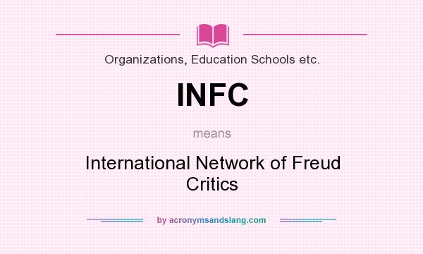 What does INFC mean? It stands for International Network of Freud Critics
