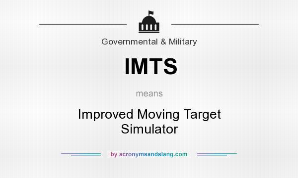 What does IMTS mean? It stands for Improved Moving Target Simulator