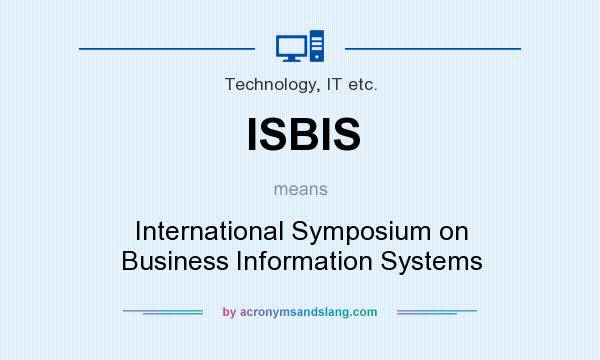 What does ISBIS mean? It stands for International Symposium on Business Information Systems