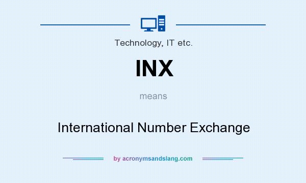 What does INX mean? It stands for International Number Exchange