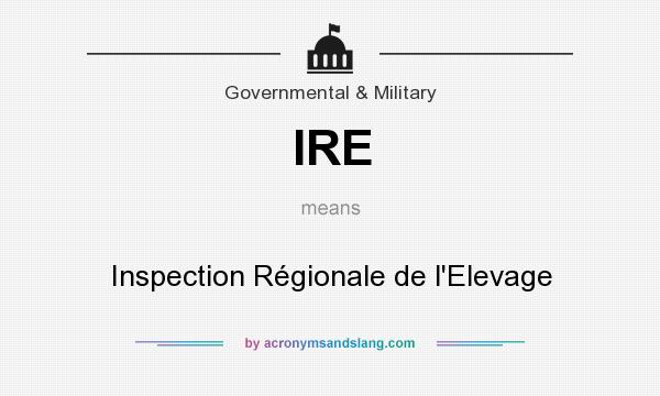 What does IRE mean? It stands for Inspection Régionale de l`Elevage