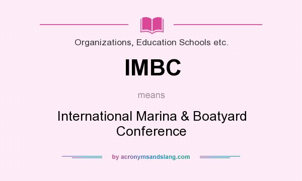 What does IMBC mean? It stands for International Marina & Boatyard Conference