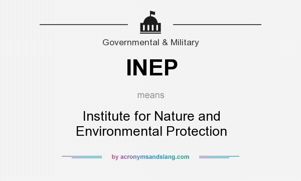 What does INEP mean? It stands for Institute for Nature and Environmental Protection