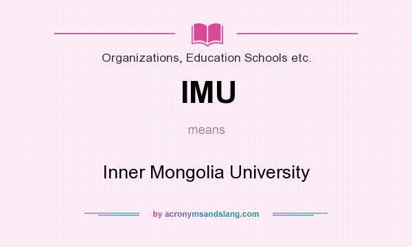 What does IMU mean? It stands for Inner Mongolia University
