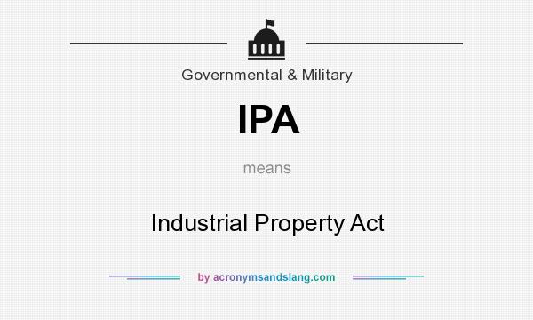 What does IPA mean? It stands for Industrial Property Act