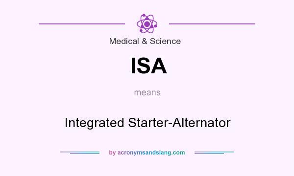 What does ISA mean? It stands for Integrated Starter-Alternator