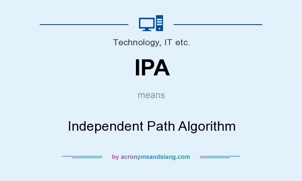What does IPA mean? It stands for Independent Path Algorithm