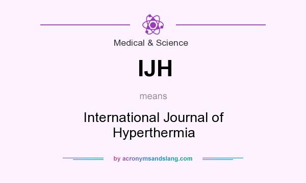 What does IJH mean? It stands for International Journal of Hyperthermia