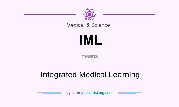 What does IML mean? It stands for Integrated Medical Learning