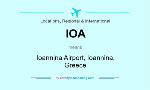 What does IOA mean? It stands for Ioannina Airport, Ioannina, Greece